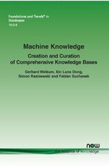 Machine Knowledge: Creation and Curation of Comprehensive Knowledge Bases цена и информация | Книги по экономике | pigu.lt