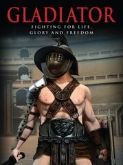 Gladiator: Fighting for Life, Glory and Freedom цена и информация | Исторические книги | pigu.lt