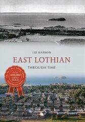 East Lothian Through Time UK ed. цена и информация | Книги о питании и здоровом образе жизни | pigu.lt