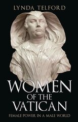 Women of the Vatican: Female Power in a Male World kaina ir informacija | Dvasinės knygos | pigu.lt