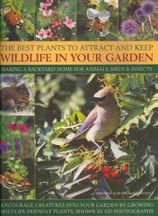 Best Plants to Attract and Keep Wildlife in the Garden цена и информация | Книги по садоводству | pigu.lt