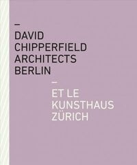David Chipperfield Architects Berlin et le Kunsthaus Zürich цена и информация | Книги по архитектуре | pigu.lt