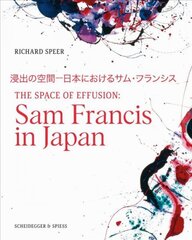 Space of Effusion: Sam Francis in Japan kaina ir informacija | Knygos apie meną | pigu.lt