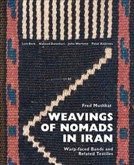 Weavings of Nomads in Iran: Warp-faced Bands and Related Textiles цена и информация | Книги об искусстве | pigu.lt