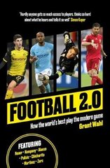 Football 2.0: How the world's best play the modern game цена и информация | Книги о питании и здоровом образе жизни | pigu.lt