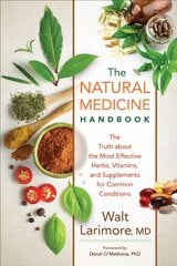 Natural Medicine Handbook The Truth about the Most Effective Herbs, Vitamins, and Supplements for Common Conditions kaina ir informacija | Saviugdos knygos | pigu.lt