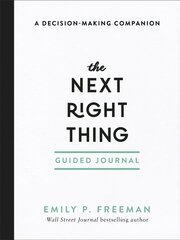 Next Right Thing Guided Journal A DecisionMaking Companion kaina ir informacija | Dvasinės knygos | pigu.lt