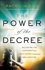 Power of the Decree Releasing the Authority of God`s Word through Declaration цена и информация | Духовная литература | pigu.lt