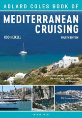 Adlard Coles Book of Mediterranean Cruising: 4th edition 4th edition цена и информация | Книги по социальным наукам | pigu.lt