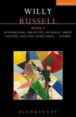 Willy Russell Plays: 2: Blood Brothers; Our Day Out - The Musical; Shirley Valentine; John, Paul, George, Ringo . . . and Bert цена и информация | Рассказы, новеллы | pigu.lt