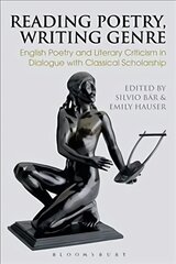 Reading Poetry, Writing Genre: English Poetry and Literary Criticism in Dialogue with Classical Scholarship цена и информация | Исторические книги | pigu.lt