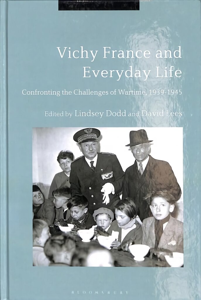 Vichy France and Everyday Life: Confronting the Challenges of Wartime, 1939-1945 цена и информация | Istorinės knygos | pigu.lt