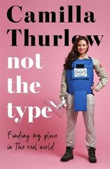 Not the Type: Finding your place in the real world kaina ir informacija | Biografijos, autobiografijos, memuarai | pigu.lt