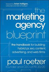 Marketing Agency Blueprint: The Handbook for Building Hybrid PR, SEO, Content, Advertising, and Web Firms kaina ir informacija | Ekonomikos knygos | pigu.lt