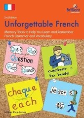 Unforgettable French, 2nd Edition: Memory Tricks to Help You Learn and Remember French Grammar and Vocabulary 2nd Revised edition цена и информация | Книги для подростков  | pigu.lt