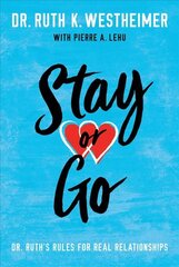 Stay or Go: Dr. Ruth's Rules for Real Relationships цена и информация | Самоучители | pigu.lt