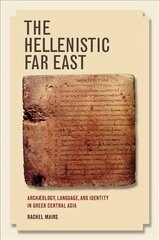 Hellenistic Far East: Archaeology, Language, and Identity in Greek Central Asia kaina ir informacija | Istorinės knygos | pigu.lt