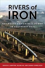 Rivers of Iron: Railroads and Chinese Power in Southeast Asia kaina ir informacija | Socialinių mokslų knygos | pigu.lt