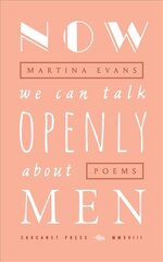 Now We Can Talk Openly About Men kaina ir informacija | Poezija | pigu.lt