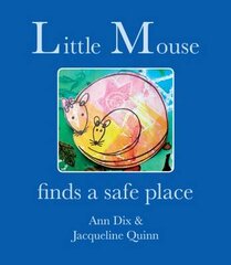 Little Mouse: Finds a Safe Place цена и информация | Книги для малышей | pigu.lt