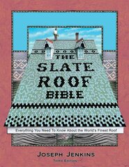 Slate Roof Bible: Everything You Need to Know About the Worlds Finest Roof, 3rd Edition kaina ir informacija | Socialinių mokslų knygos | pigu.lt