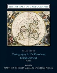 History of Cartography, Volume 4: Cartography in the European Enlightenment kaina ir informacija | Socialinių mokslų knygos | pigu.lt