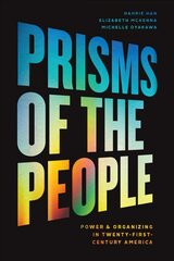 Prisms of the People: Power and Organizing in Twenty-First Century America kaina ir informacija | Socialinių mokslų knygos | pigu.lt