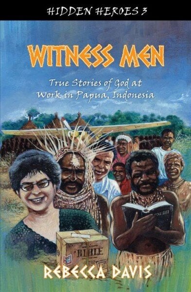 Witness Men: True Stories of God at work in Papua, Indonesia Revised edition kaina ir informacija | Knygos paaugliams ir jaunimui | pigu.lt