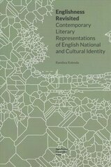 Englishness Revisited Contemporary Literary Representations of English National and Cultural Identity kaina ir informacija | Istorinės knygos | pigu.lt