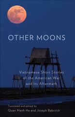 Other Moons: Vietnamese Short Stories of the American War and Its Aftermath цена и информация | Фантастика, фэнтези | pigu.lt