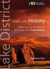 Walks with History: Walks Through the Historic Landscape of the Lake District цена и информация | Книги о питании и здоровом образе жизни | pigu.lt