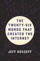 Twenty-Six Words That Created the Internet kaina ir informacija | Ekonomikos knygos | pigu.lt