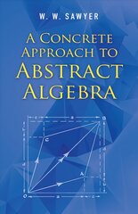 A Concrete Approach to Abstract Algebra цена и информация | Книги по экономике | pigu.lt