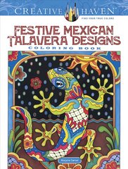 Creative Haven Festive Mexican Talavera Designs Coloring Book kaina ir informacija | Knygos apie sveiką gyvenseną ir mitybą | pigu.lt