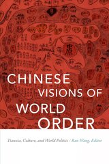 Chinese Visions of World Order: Tianxia, Culture, and World Politics kaina ir informacija | Istorinės knygos | pigu.lt