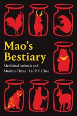 Mao's Bestiary: Medicinal Animals and Modern China цена и информация | Исторические книги | pigu.lt