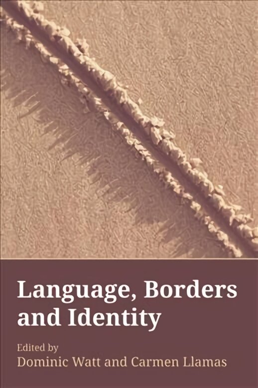 Language, Borders and Identity цена и информация | Užsienio kalbos mokomoji medžiaga | pigu.lt
