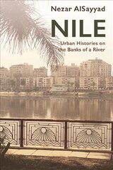 Nile: Urban Histories on the Banks of a River цена и информация | Исторические книги | pigu.lt