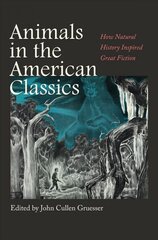 Animals in the American Classics: How Natural History Inspired Great Fiction kaina ir informacija | Istorinės knygos | pigu.lt