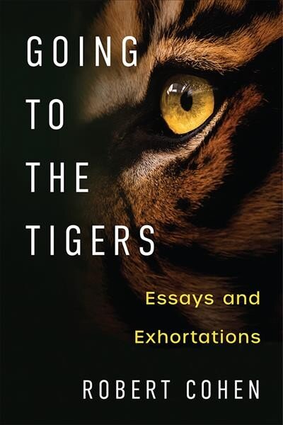 Going to the Tigers: Essays and Exhortations цена и информация | Užsienio kalbos mokomoji medžiaga | pigu.lt