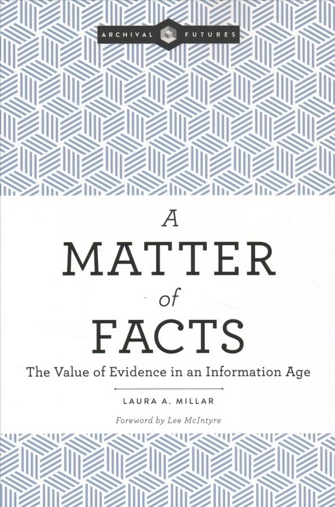 Matter of Facts: The Value of Evidence in an Information Age цена и информация | Enciklopedijos ir žinynai | pigu.lt