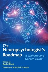 The Neuropsychologists Roadmap: A Training and Career Guide kaina ir informacija | Socialinių mokslų knygos | pigu.lt