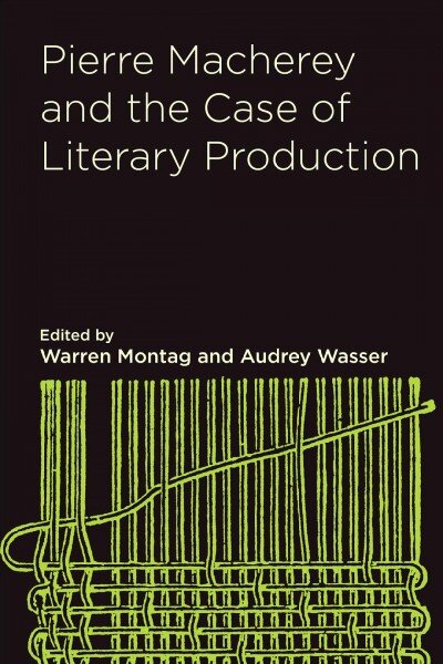 Pierre Macherey and the Case of Literary Production kaina ir informacija | Istorinės knygos | pigu.lt