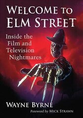 Welcome to Elm Street: Inside the Film and Television Nightmares цена и информация | Книги об искусстве | pigu.lt