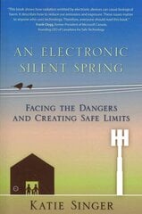 Electronic Silent Spring: Facing the Dangers and Creating Safe Limits цена и информация | Самоучители | pigu.lt