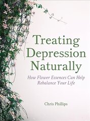 Treating Depression Naturally: How Flower Essences Can Help Rebalance Your Life цена и информация | Самоучители | pigu.lt