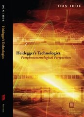 Heidegger's Technologies: Postphenomenological Perspectives цена и информация | Исторические книги | pigu.lt