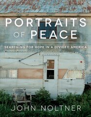 Portraits of Peace: Searching for Hope in a Divided America цена и информация | Путеводители, путешествия | pigu.lt