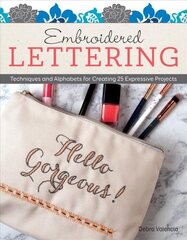 Embroidered Lettering: Techniques and Alphabets for Creating 25 Expressive Projects kaina ir informacija | Knygos apie sveiką gyvenseną ir mitybą | pigu.lt