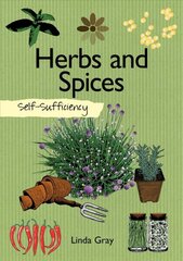 Self-Sufficiency: Herbs and Spices цена и информация | Книги о питании и здоровом образе жизни | pigu.lt